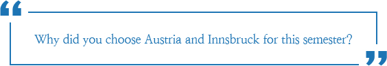 “Why did you choose Austria and Innsbruck for this semester?” 글씨 이미지